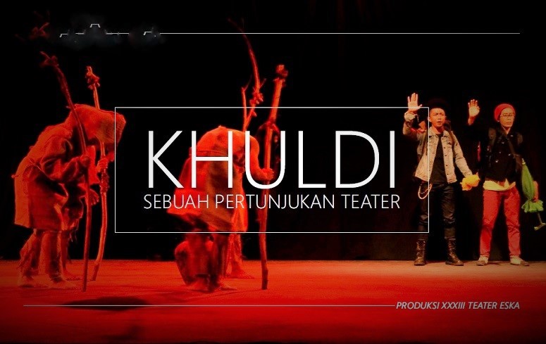 Khuldi, Produksi XXXIII Teater ESKA/Foto: Dok. Teater Eska