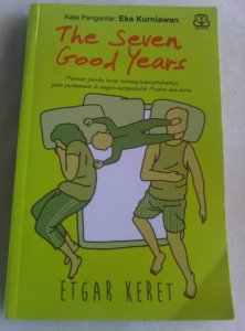 Buku : The Seven Good Year Penulis : Etgar Keret Penerjemah : Ade Kumalasari Hal/Cet : 2016, 198 hlm Penerbit : Bentang ISBN : 978-602-291-200-2 Peresensi : Ferry Fansuri*