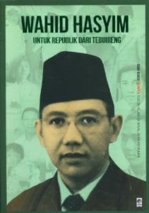 Cover: Wahid Hasyim (Untuk Replubik dari Tebu Ireng)